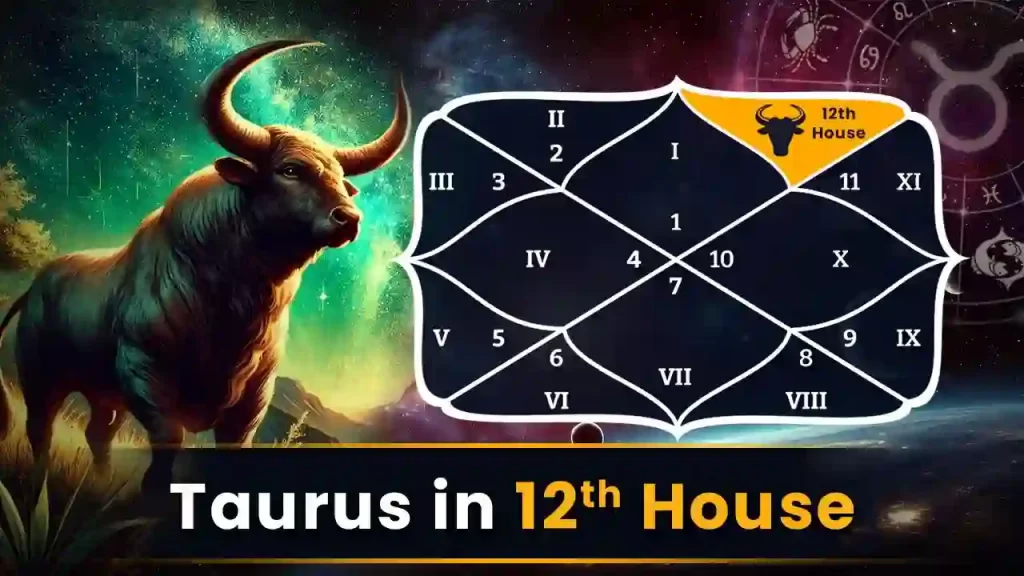 Taurus in 12th House Meaning, Traits & Spiritual Insights