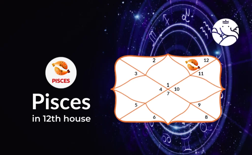 Pisces in 12th House Meaning, Traits & Spiritual Insights